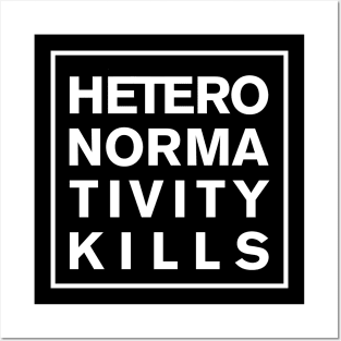 Heteronormativity Kills- frame in white Posters and Art